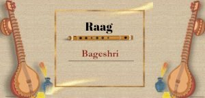 Read more about the article Raag Bageshri : Simple ways to learn