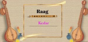 Read more about the article Raag Kedar : A simple and easy tutorial