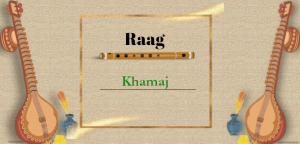 Read more about the article Raag Khamaj Raag : Easy Beginner Tutorial