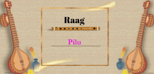 Read more about the article Raag Pilu : Complete beginner tutorial